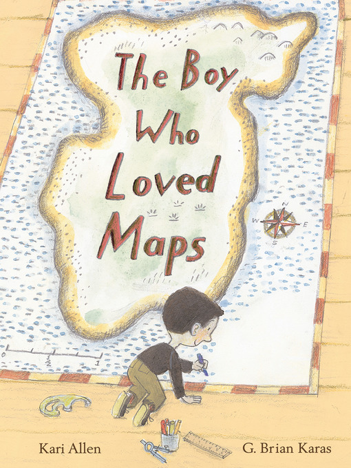 Title details for The Boy Who Loved Maps by Kari Allen - Wait list